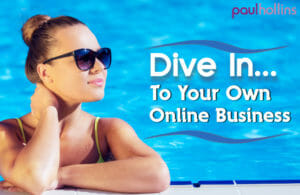 Dive In To Your Own Online Business